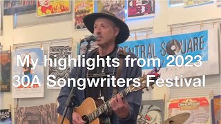 Highlights from Every Show I attended at the 2023 30A Songwriters Festival [upl. by Atteuqehs286]