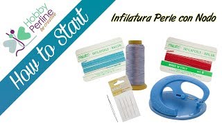 Infilatura Perle con Nodo  HOW TO START  HobbyPerlinecom [upl. by Eelanej]