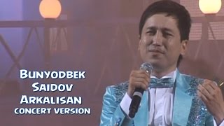 Bunyodbek Saidov  Arkalisan concert version [upl. by Johan]