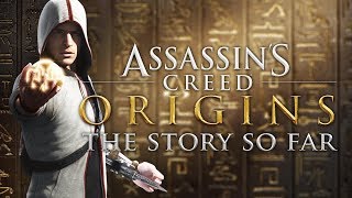 Assassins Creed Origins  The Story So Far 2007  2017 [upl. by Emerej]