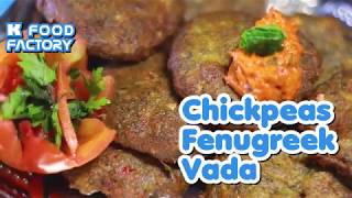 KFF  Fenugreek Methi Chickpeas Green chana vada English [upl. by Leibarg662]