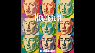 Hölderlin Hälfte des Lebens Die Grenzgänger [upl. by Ced]