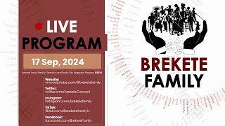 BREKETE FAMILY LIVE PROGRAM 17TH SEPTEMBER 2024 [upl. by Rhys9]