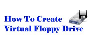 How To Create Virtual Floppy Drive [upl. by Mima]