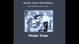 MEETIN AT THE CHURCH HOUSE ©  Pickin Point Original Gospel Song [upl. by Anawahs39]