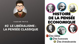 Histoire de la Pensée Économique  Ep 2  Le libéralisme  La pensée classique [upl. by Suravaj]