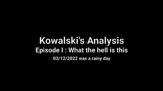 Kowalskis Analysis Episode 1 [upl. by Alarise]