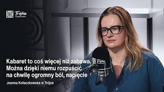 Joanna Kołaczkowska Kabaret może działać terapeutycznie [upl. by Nylanna]