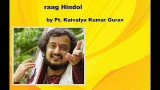 raag Hindol by Kaivalya Kumar Gurav [upl. by Eirased295]