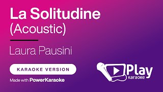 Laura Pausini  La Solitudine Acoustic  Karaoke 🎤 PlayKaraoke Instrumental [upl. by Iorio389]