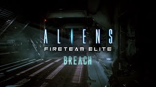 ALIENS Fireteam Elite  Breach [upl. by Ecnarf]