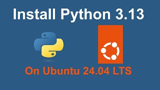 How to install Python 3130 on Ubuntu 2404 LTS  StepbyStep Guide [upl. by Bitthia]