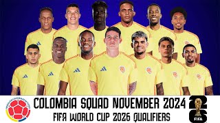 Colombia Squad FIFA World Cup 2026 Qualifiers  Colombia Squad For November 2024 [upl. by Fesuoy]