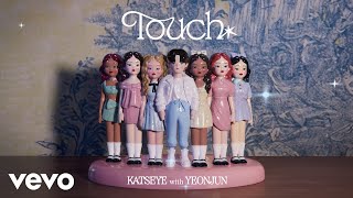 KATSEYE  Touch ft YEONJUN of TOMORROW X TOGETHER [upl. by Franni]