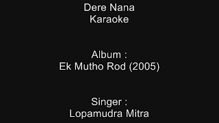 Dere Nana  Karaoke  Lopamudra Mitra  Ek Mutho Rod 2005 [upl. by Odnarb]