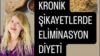 KRONİK ŞİKAYETLERDE ELİMİNASYON DİYETİ [upl. by Chafee]