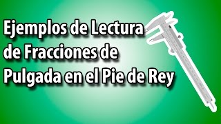 Ejemplos de Lectura de Fracciones de Pulgada en el Pie de Rey [upl. by Bouton]