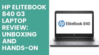 HP EliteBook 840 G3 Laptop Review Unboxing and HandsOn [upl. by Anirrok892]