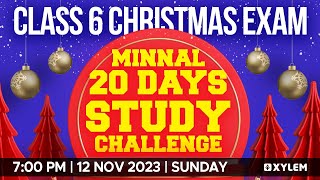 Class 6  Christmas Exam  Minnal 20 Days Study Challenge  Xylem Class 6 [upl. by Areehs]