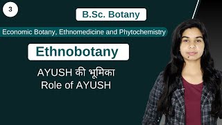 Ethnobotany  AYUSH की भूमिका  Role of AYUSH  हिंदी में [upl. by Schmitt]