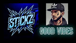 Stickz  Good Vibes [upl. by Attenov]