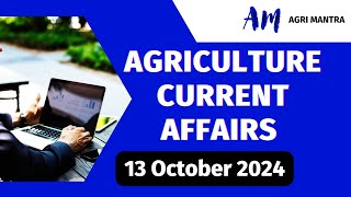 13 Oct 2024  Agriculture Current Affairs 2024  NABARDSOAFOAGTFCI AGM  Watch Now [upl. by Siddra292]