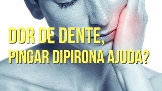 Pingar Dipirona Ajuda Na Dor De Dente [upl. by Kella918]