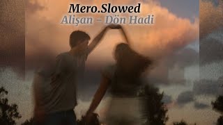 Alişan  Dön Hadi Slowed [upl. by Fiertz740]