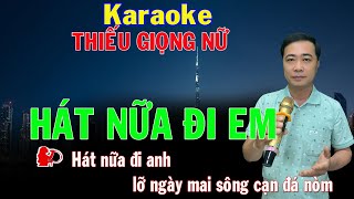 HÁT NỮA ĐI EM Karaoke Thiếu Giọng Nữ ➤ Song Ca Với Đức Thịnh ➤ Karaoke Nhạc Sống [upl. by Marys361]