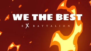 WE THE BEST  EX BATTALION  LYRICS [upl. by Jonah154]