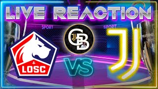 LILLE JUVENTUS LIVE REACTION VAMOS [upl. by Ecydnac736]