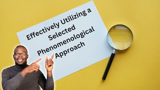 About Effectively Utilizing a Selected Phenomenological Approach Course [upl. by Fotinas]