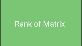 Rank of Matrix  Mathematics degree 1st year Bsc 1st year maths [upl. by Mcintosh252]