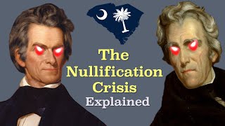 The Nullification Crisis Explained [upl. by Aro]