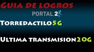 Portal 2 logro Torredactilo y Ultima Transmision [upl. by Dzoba]