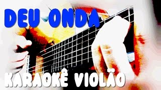 Deu onda  Karaokê Violão [upl. by Adelia]