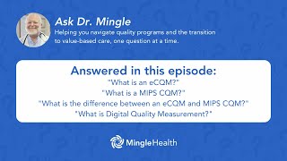 Explaining eCQMs MIPS CQMs and Digital Quality Measurement  Ask Dr Mingle [upl. by Immat]