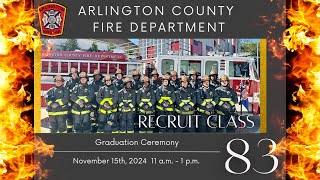 Arlington County Fire Department Graduation Ceremony  Class 83 November 15 2024 11 am  1 pm [upl. by Nref995]