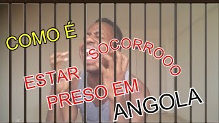 COMO É SER PRESO EM ANGOLA [upl. by Detta]