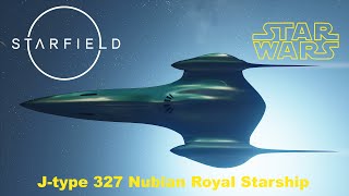 STARFIELD  Star Wars  JType 327 Nubian Royal Starship  PC rtx3080ti starfield starwars [upl. by Krein]