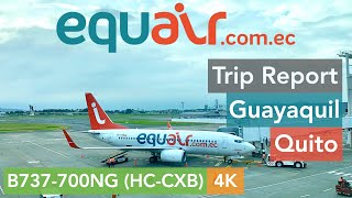 Guayaquil GYE  Quito UIO • Equair Boeing 737700NG HCCXB • TRIP REPORT 4K [upl. by Assilym588]