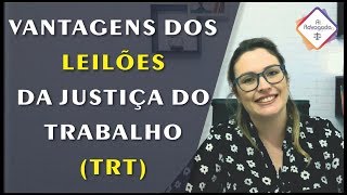 7  Vantagens dos Leilões da Justiça do Trabalho TRT [upl. by Nuoras564]