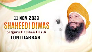 Live  Loni Darbar  11Nov2023  Shaheedi Diwas Samagam Satguru Darshan Das Ji [upl. by Ahsiloc442]