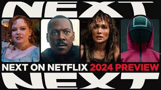 NEXT ON NETFLIX 2024 The Series amp Films Preview [upl. by Yenmor]