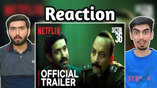 Sector 36  Official Trailer Reaction  Vikrant Massey Deepak Dobriyal Dinesh Vijan  Netflix [upl. by Tripp]