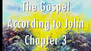 The Book of John  Chapter 3 KJV  narrated by Max McLean [upl. by Swihart]