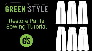 Greenstyle Restore Pants Sewing Tutorial [upl. by Velick993]