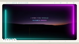 Taylor Swift  I Wish You Would Taylors Version Lyric Video [upl. by Hoffarth365]