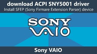 Install ACPI SNY5001 SFEP driver Sony Vaio [upl. by Adnohsek]