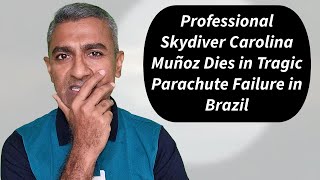 Professional Skydiver Carolina Muñoz Dies in Tragic Parachute Failure in Brazil [upl. by Myrtice]